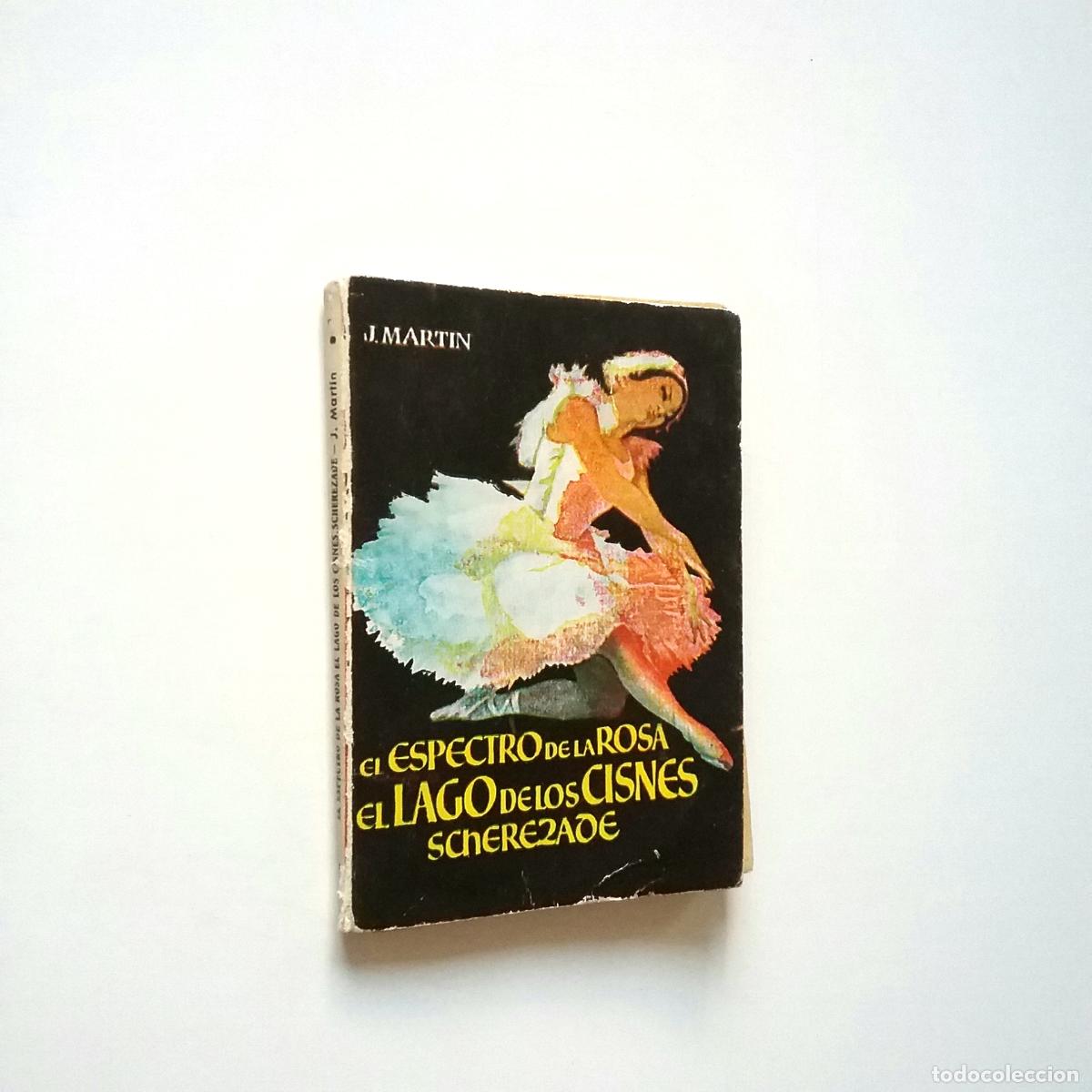 Libros: J. Mart&iacute;n - El espectro de la rosa. El lago de los cisnes. Sherezade - Foto 1