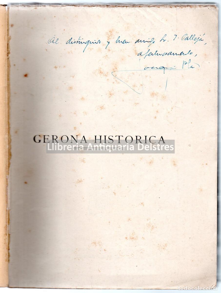 Libros: Pla Cargol, Joaqu&iacute;n. - Gerona Hist&oacute;rica. [Dedicatoria aut&oacute;grafa del autor]. - Foto 2