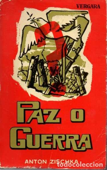 Libros: PAZ O GUERRA. - ZISCHKA, Anton. - Foto 1