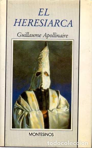 Libros: EL HERESIARCA. - APOLLINAIRE, Guillaume. - Foto 1