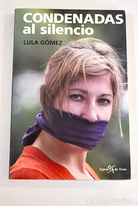 Libros: Condenadas al silencio.- G&oacute;mez, Lula - Foto 1