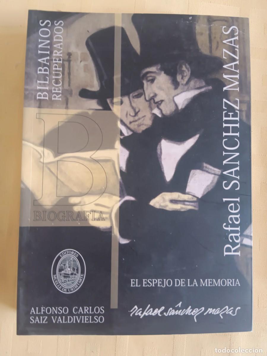 books: RAFAEL SANCHEZ MAZAS - EL ESPEJO DE LA MEMORIA - Alfonso Carlos Saiz Valdivielso