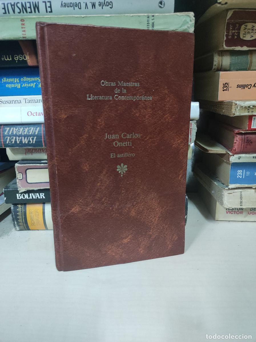 Libros: EL ASTILLERO JUAN CARLOS ONETTI - Foto 1