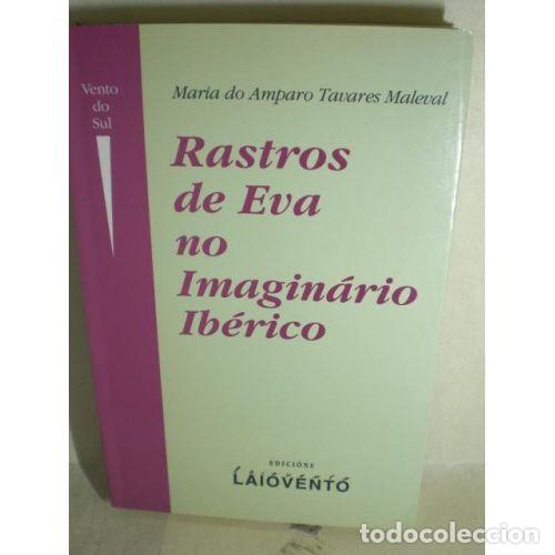 Libri di seconda mano: RASTROS de EVA NO IMAGIN&Aacute;RIO IB&Eacute;RICO - MALEVAL, MARIA DO AMPARO TAVARES - Sin Especificar