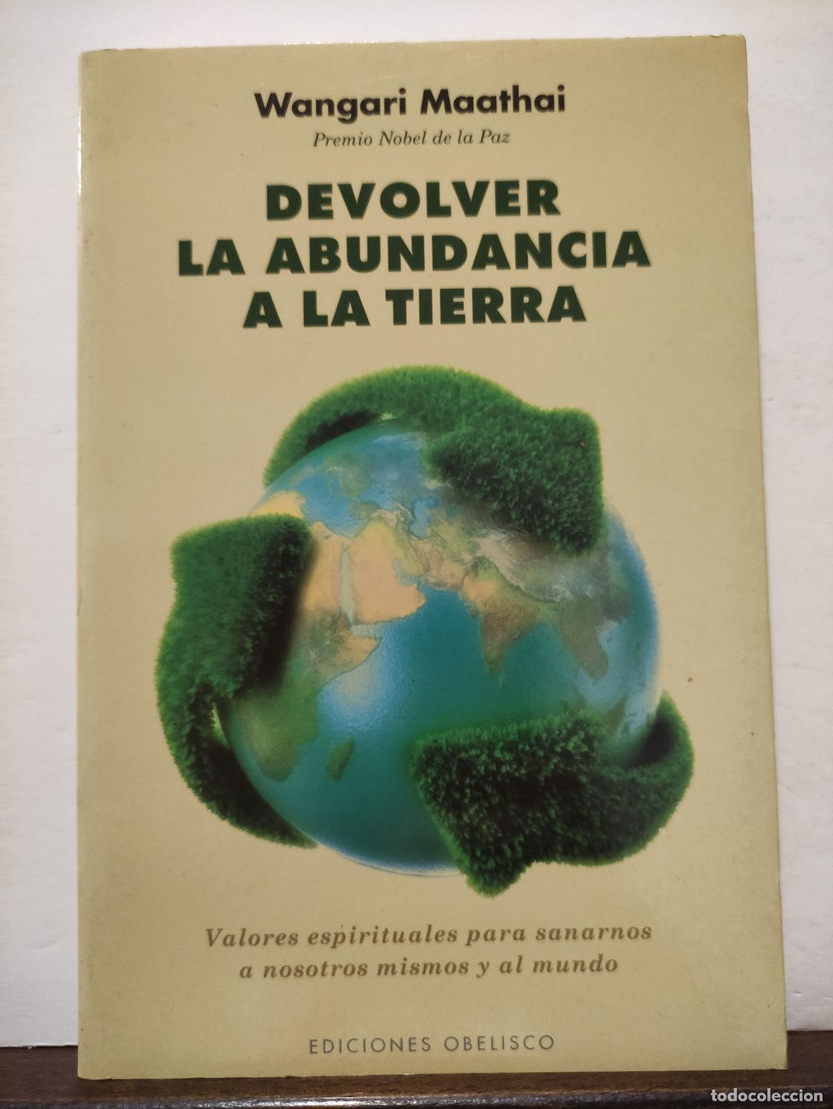 Libros: DEVOLVER LA ABUNDANCIA A LA TIERRA - WANGARI MAATHAI - Foto 1
