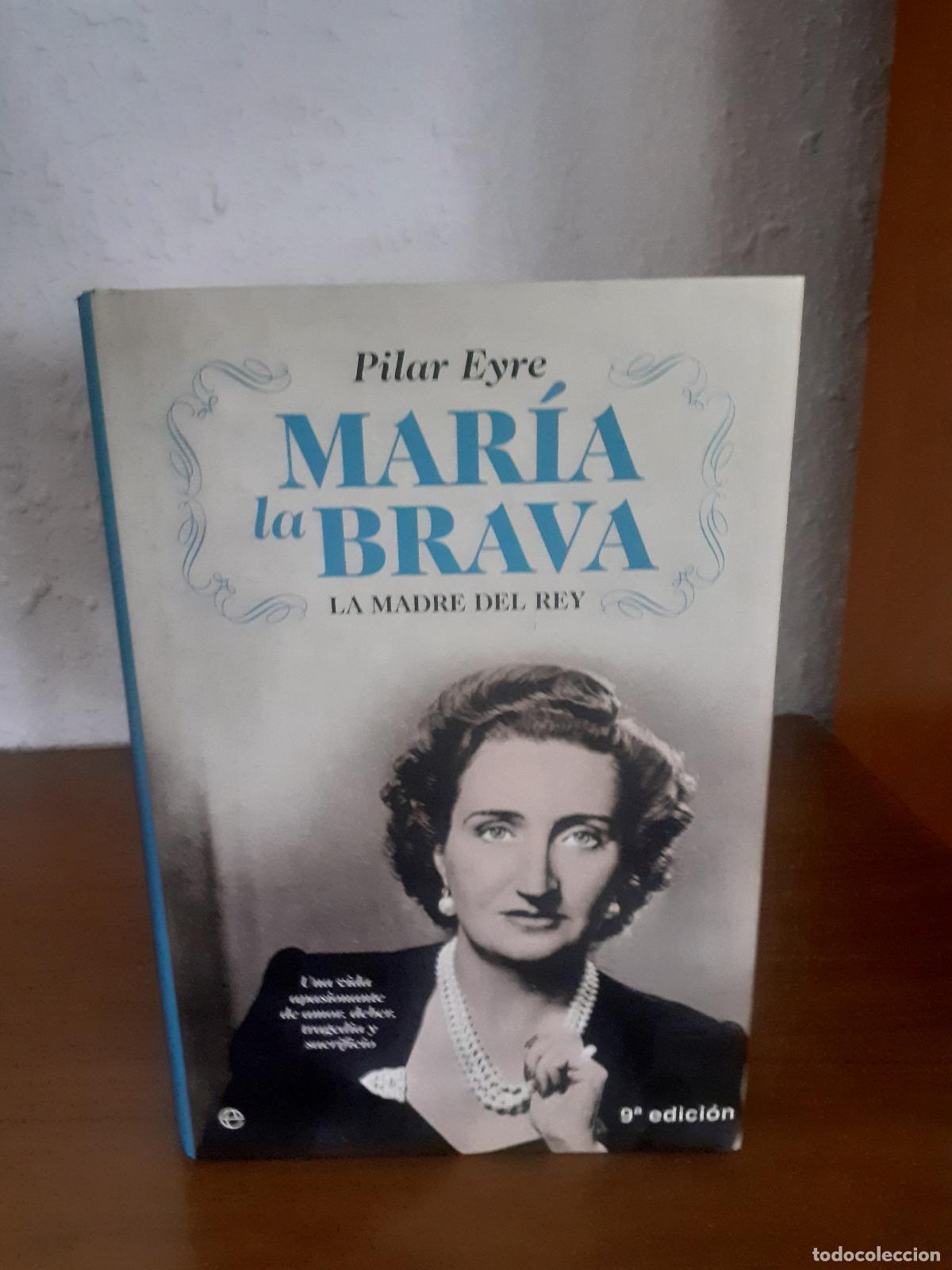 Libros: MAR&Iacute;A LA BRAVA. LA MADRE DEL REY - Eyre, Pilar - Foto 1