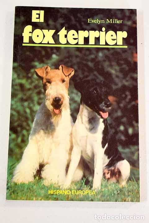 Libros: El fox terrier: Miller, Evelyn.- Miller, Evelyn - Foto 1