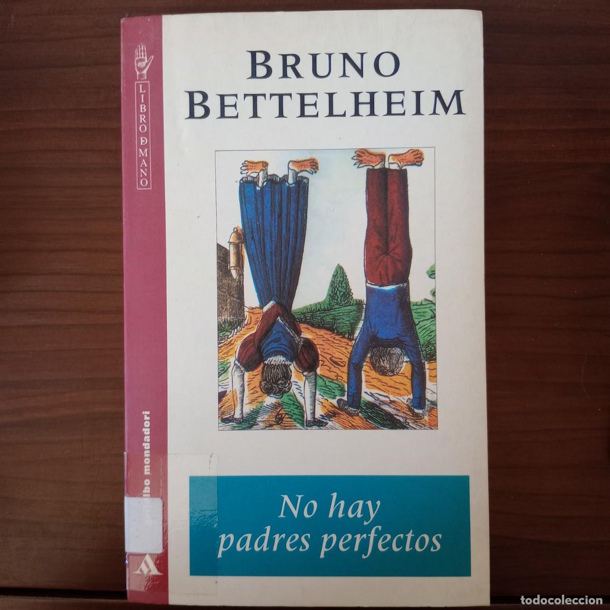 Libros: No hay padres perfectos. - Bettelheim, Bruno - Foto 1