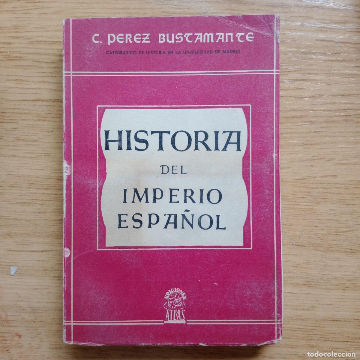 Libros: Historia del Imperio Espa&ntilde;ol - P&eacute;rez Bustamante, C. - Foto 1