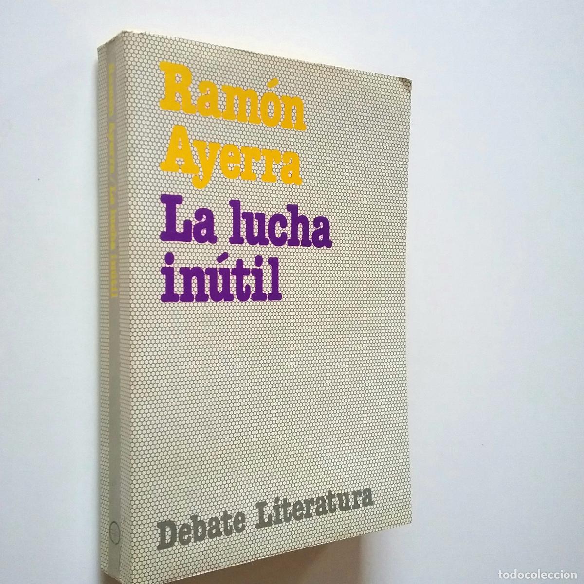 Libros: Ram&oacute;n Ayerra - La lucha in&uacute;til - Foto 1