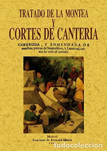 Libros: TRATADO DE LA MONTEA Y CORTES DE CANTERIA. EDICION FACSIMIL. EDITORIAL MAXTOR. - Foto 1