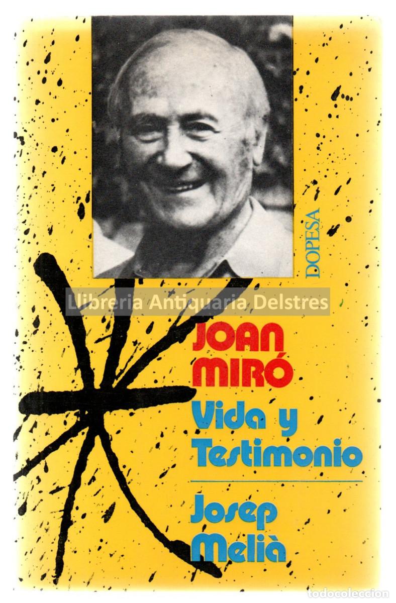 Libros: [MIR&Oacute;] Meli&agrave;, Josep. - Joan Mir&oacute;. Vida y testimonio. - Foto 1