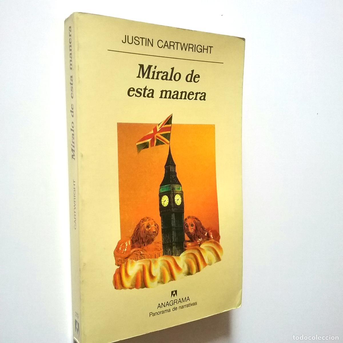 Libros: Justin Cartwright - M&iacute;ralo de esta manera - Foto 1