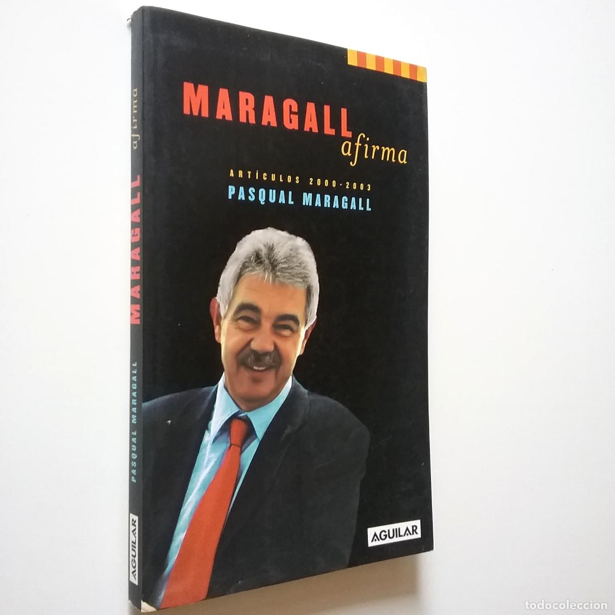 Libros: Pasqual Maragall - Maragall afirma. Art&iacute;culos 2000-2003 - Foto 1