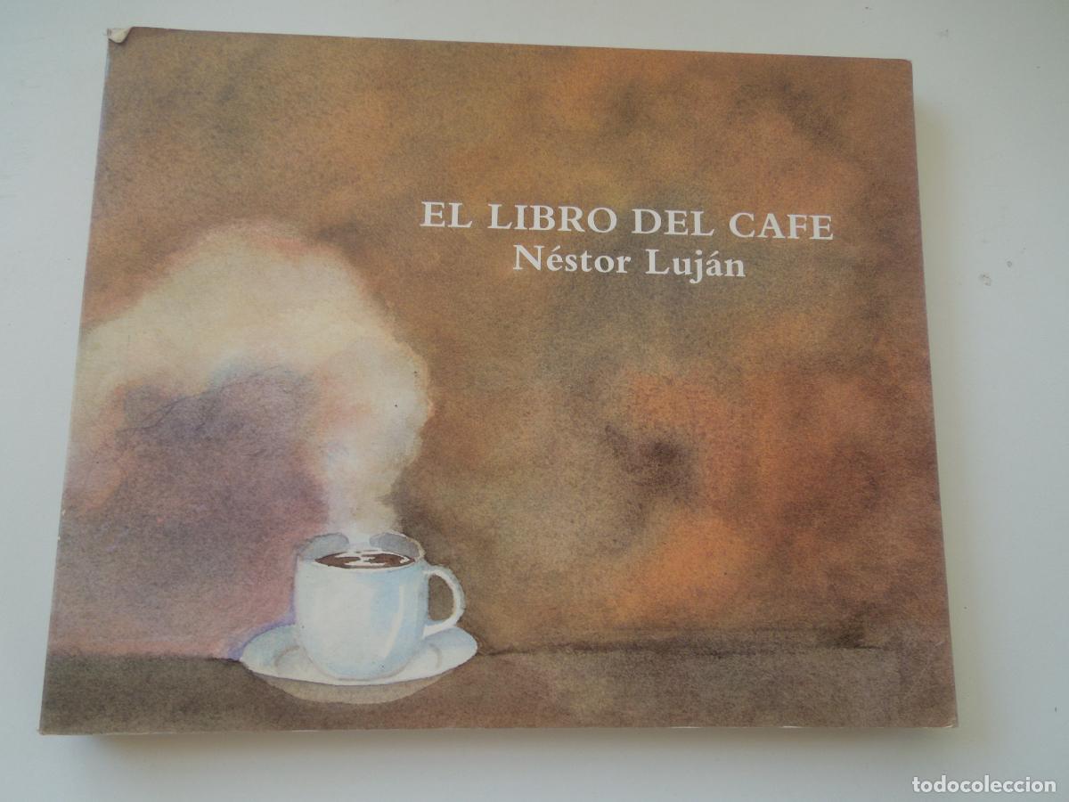 Libros: EL LIBRO DEL CAFE - NESTOR LUJAN - ED. NESTL&Eacute;, 1984 - Foto 1
