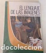 Libros: EL LENGUAJE DE LAS IMAGENES - Foto 1