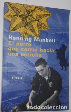 Libros: MANKELL, Henning. - El perro que corr&iacute;a hacia una estrella. - Foto 1