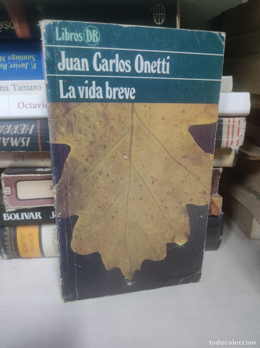 Libros: LA VIDA BREVE JUAN CARLOS ONETTI - Foto 1
