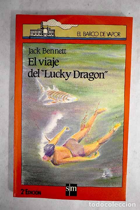 Libros: El viaje del Lucky Dragon .- Bennet, Jack - Foto 1