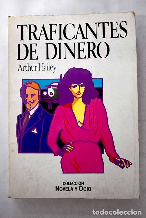 Libros: Traficantes de dinero.- Hailey, Arthur - Foto 1