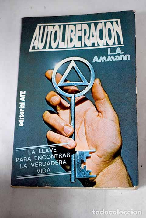 Libros: Autoliberaci&oacute;n: Amman, Luis A..- Amman, Luis A. - Foto 1