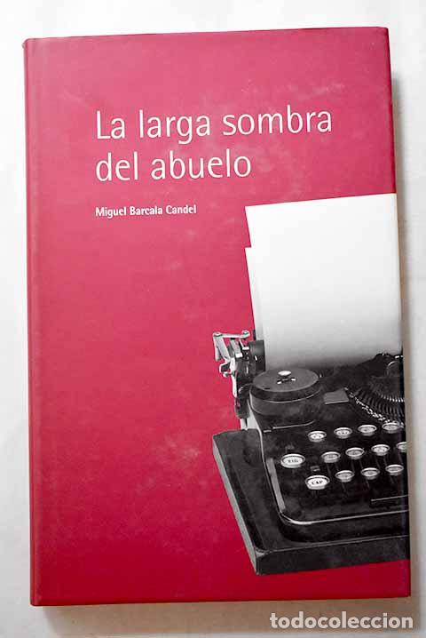 Libros: La larga sombra del abuelo.- Barcala Candel, Miguel - Foto 1