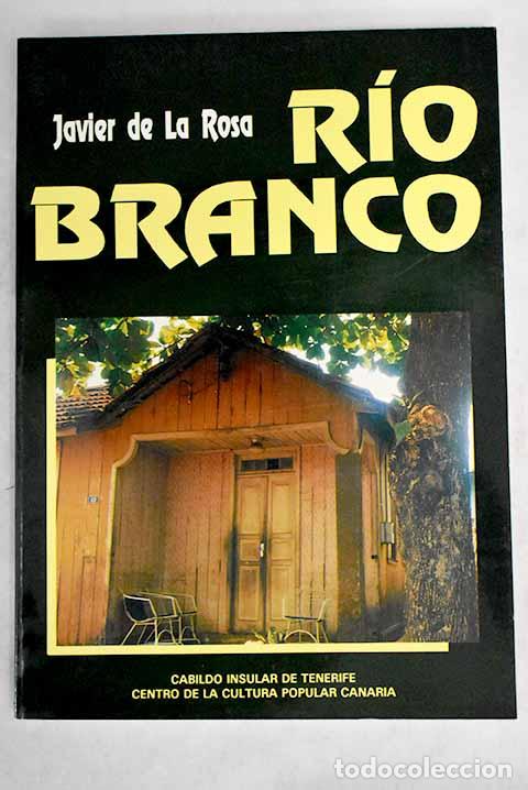 Libros: R&iacute;o Branco: Rosa, Javier de la.- Rosa, Javier de la - Foto 1
