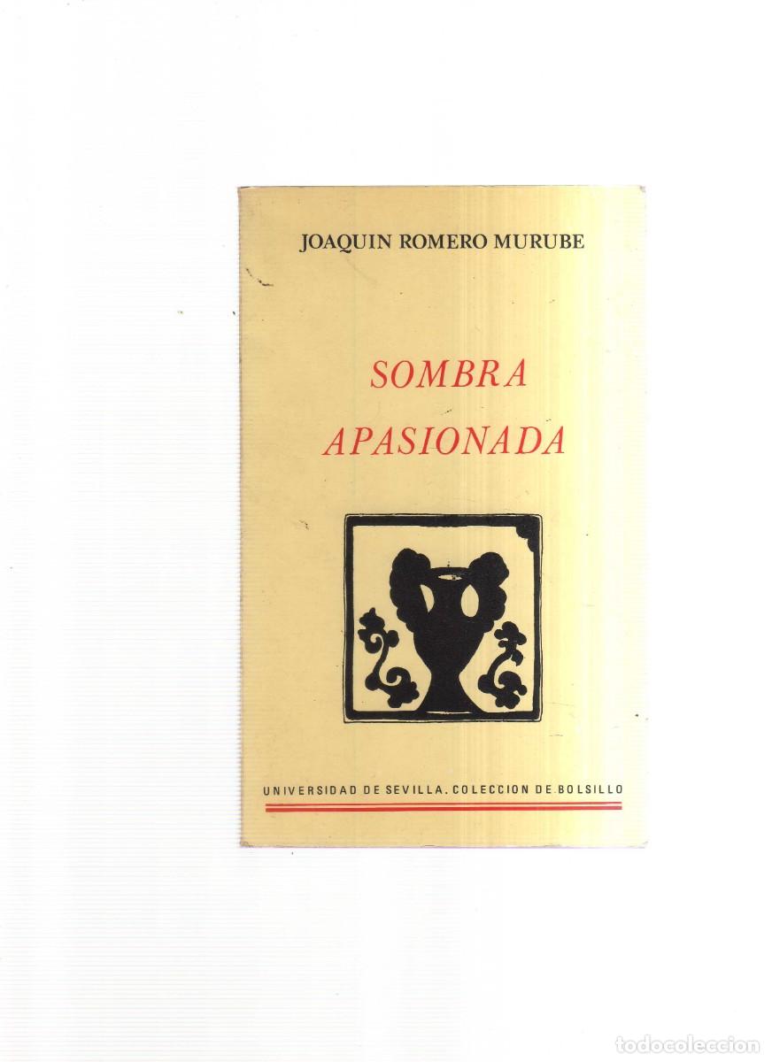 Libros: SOMBRA APASIONADA JOAQUIN ROMERO MURUBE - Foto 1