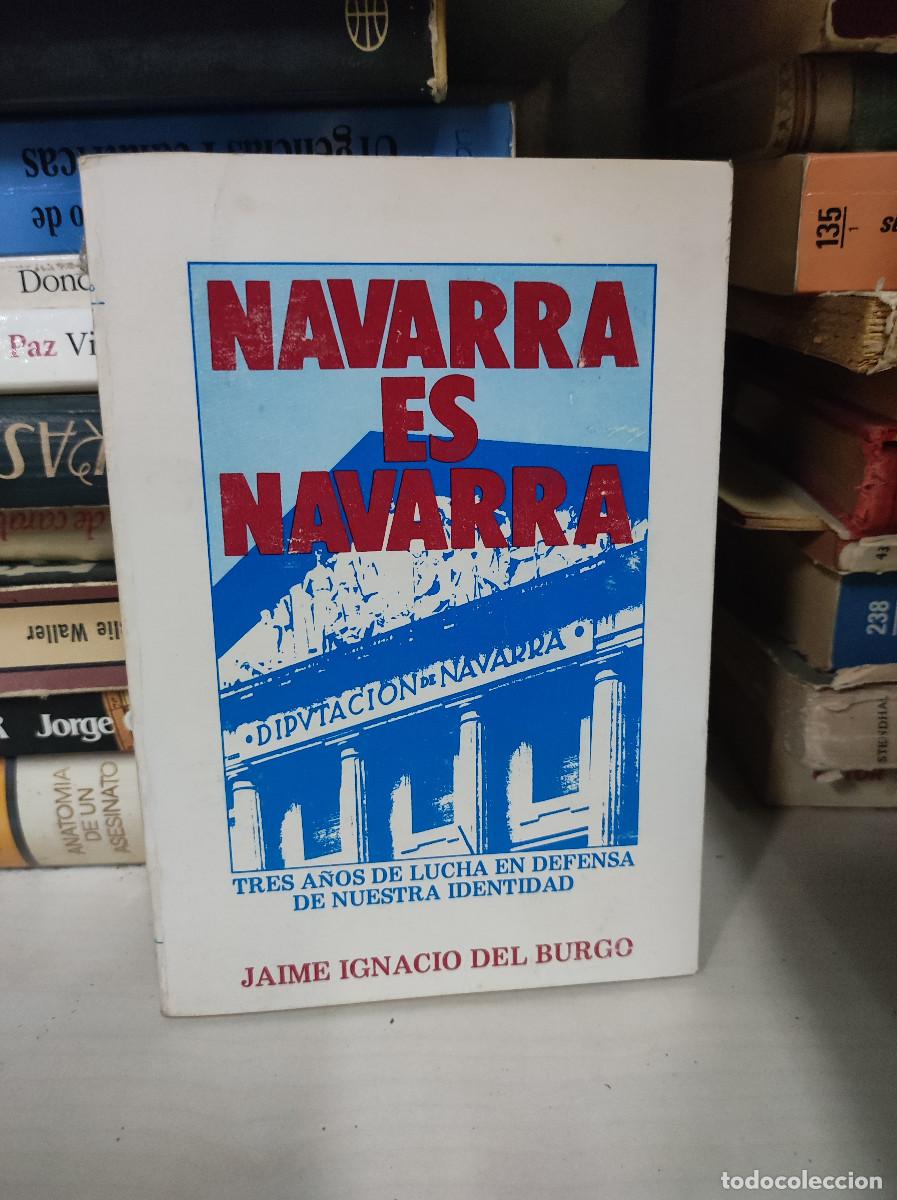 Libros: NAVARRA ES NAVARRA JAIME IGNACIO DEL BURGO - Foto 1