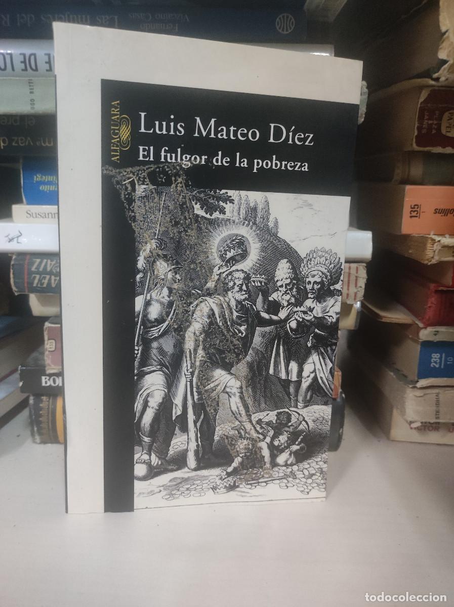 Libros: EL FULGOR DE LA POBREZA LUIS MATEO DIEZ - Foto 1