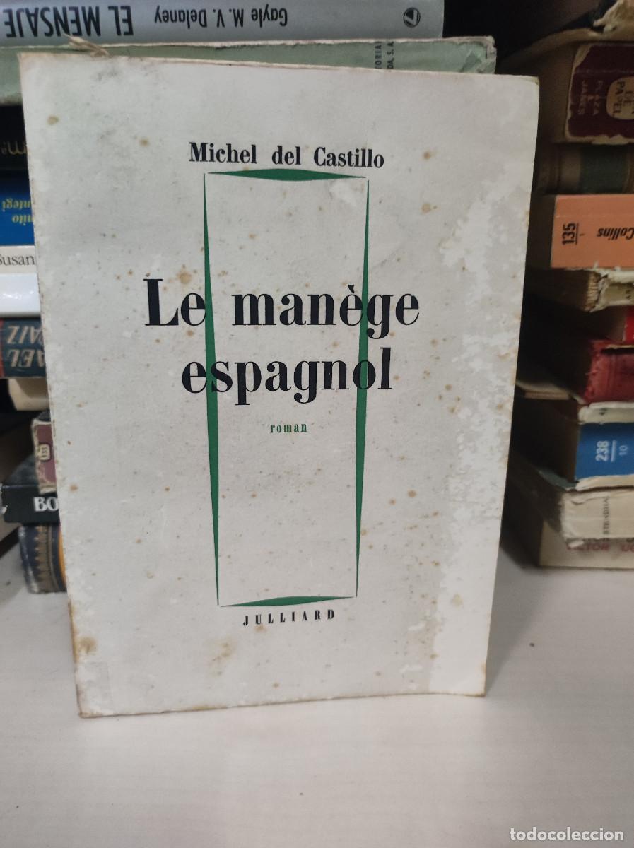 Libros: LE MAN&Eacute;GE ESPAGNOL. MICHEL DEL CASTILLO. REN&Eacute; JULLIARD. PARIS, 1960 - Foto 1
