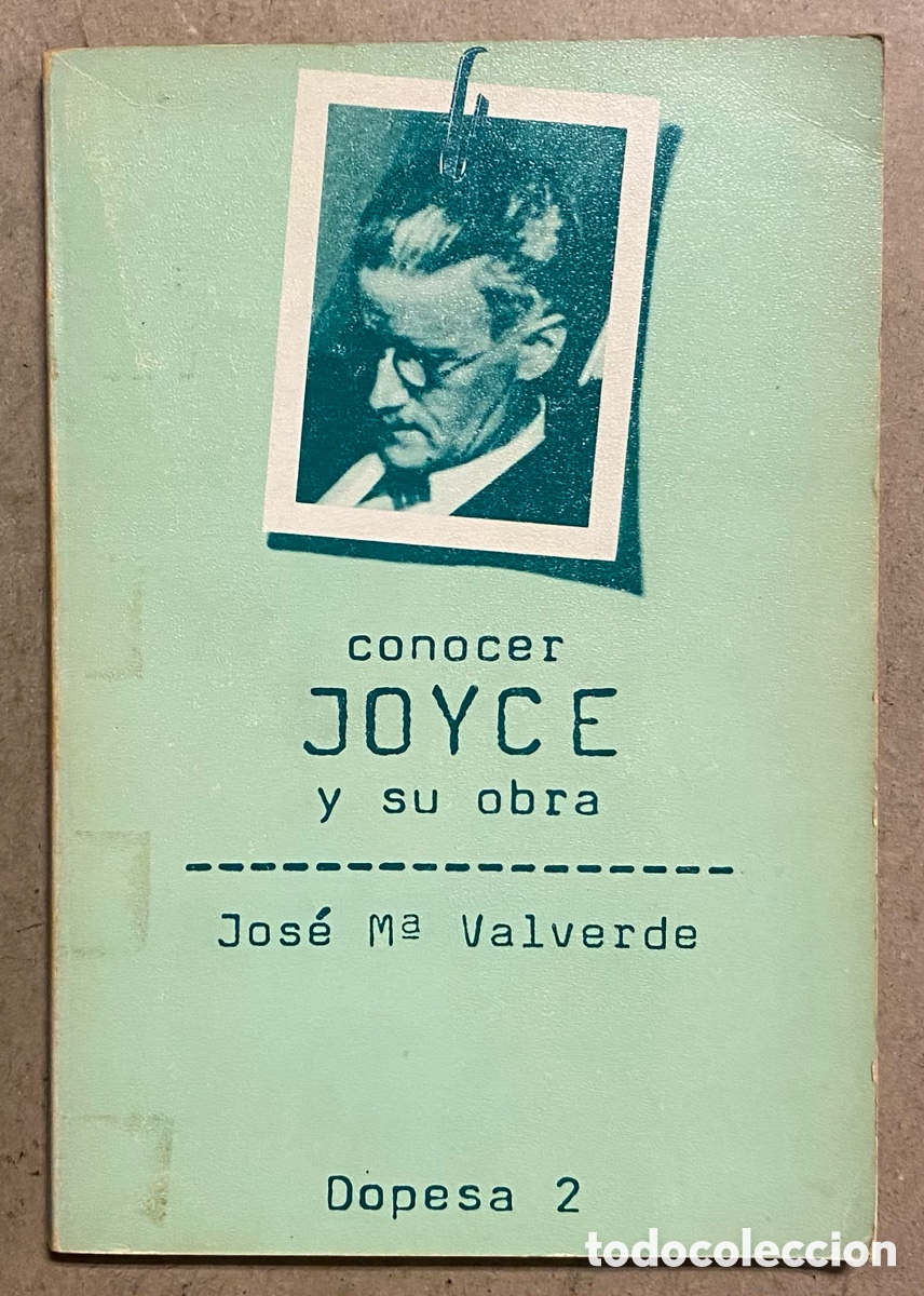 Libros: CONOCER JOYCE Y SU OBRA. JOS&Eacute; M&ordf; VALVERDE. DOPESA 1978 (1&ordf; EDICI&Oacute;N). - Foto 1