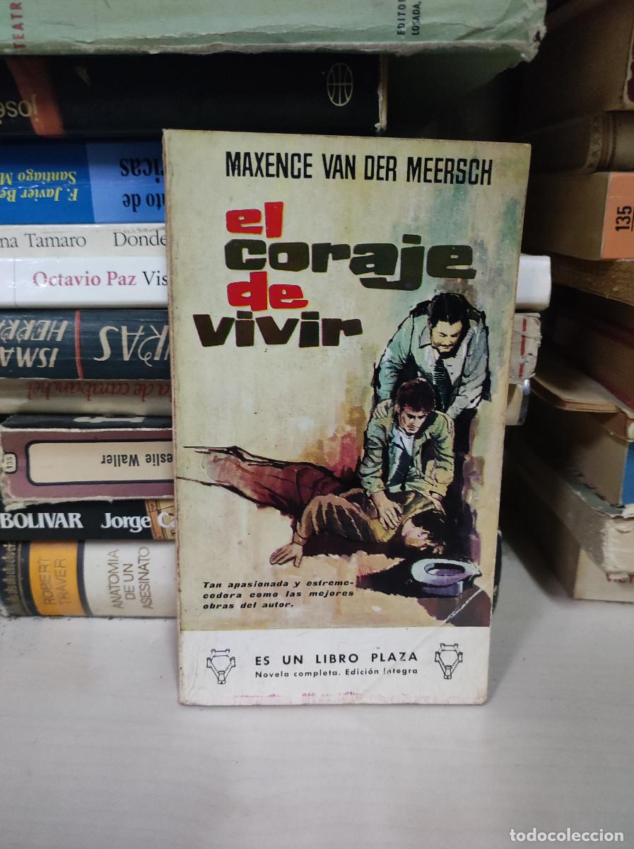 Libros: EL CORAJE DE VIVIR. MAXENCE V. MEERSCH. EDICIONES G.P. 1962. - Foto 1