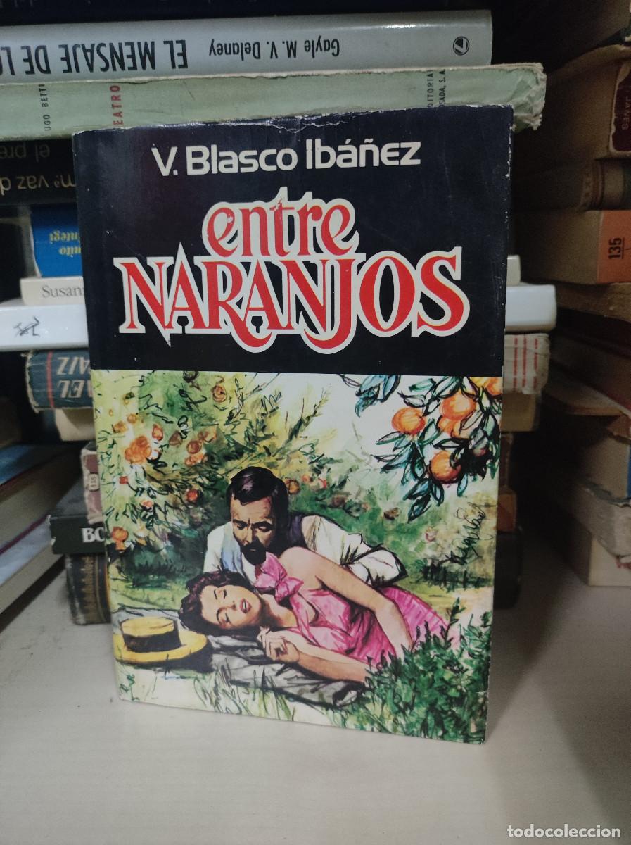 Libros: ENTRE NARANJOS VICENTE BLASCO IBA&Ntilde;EZ - Foto 1