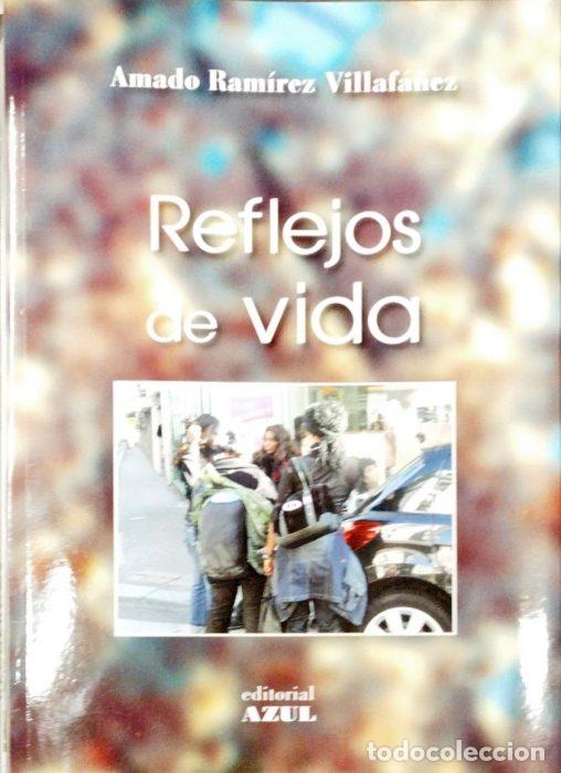 Libros: Reflejos de vida - RAM&Iacute;REZ VILLAF&Aacute;&Ntilde;EZ, AMADO - Foto 1