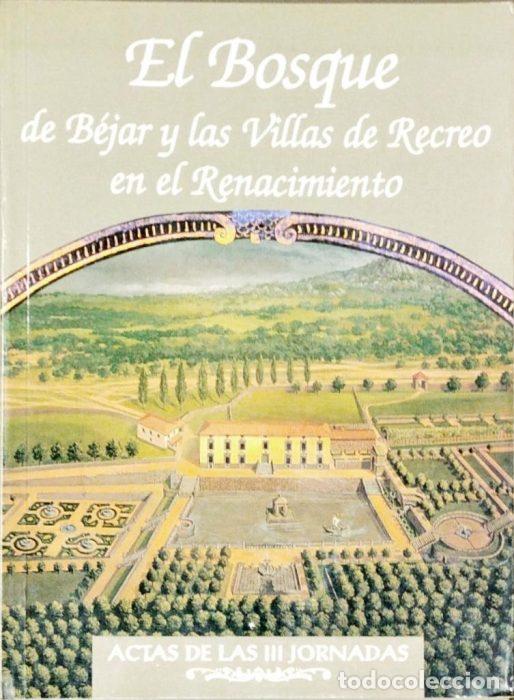 Libros: El bosque de B&eacute;jar y las vi&ntilde;as de recreo en el Renacimiento. Actas de las III jornadas - VVAA