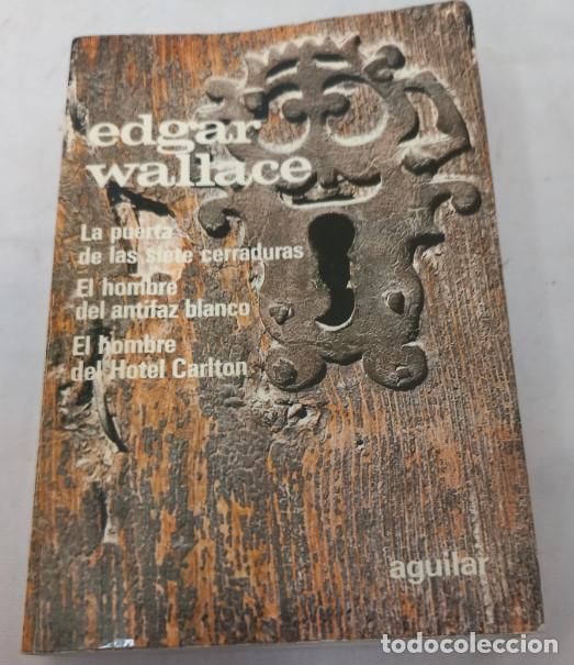 Libros: SIETE CERRADURAS, EL HOMBRE DEL ANTIFAZ BLANCO, HOTEL CARLTON, EDGAR WALLACE, AGUILAR 1979, LIBRO