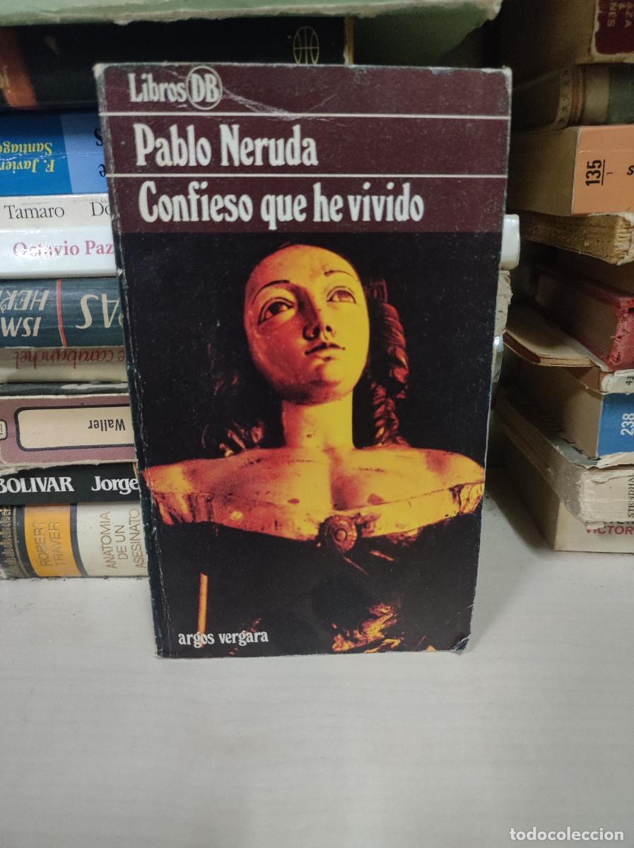 Libros: PABLO NERUDA CONFIESO QUE HE VIVIDO - Foto 1