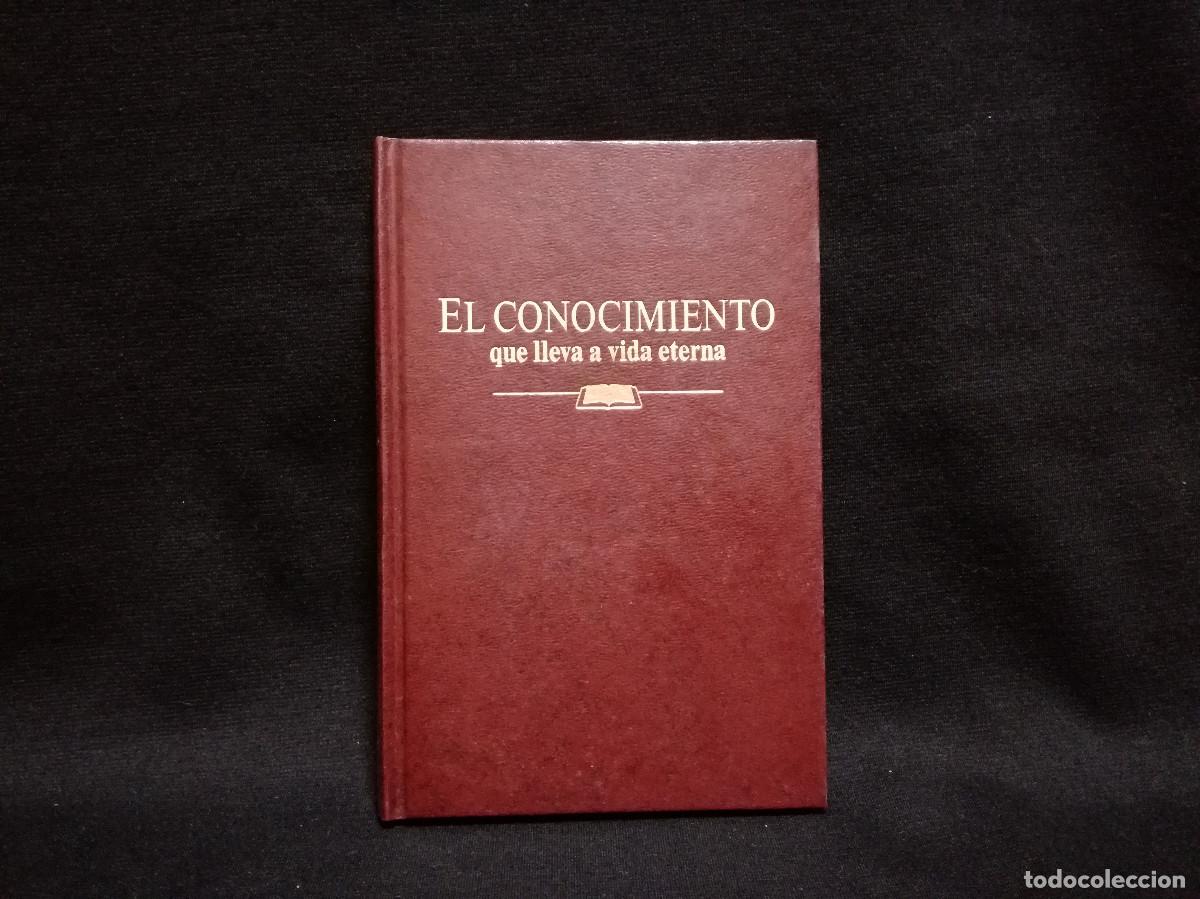 Libros: LIBRO - EL CONOCIMIENTO QUE LLEVA A VIDA ETERNA - Foto 1
