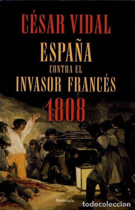 Libros: Espa&ntilde;a contra el invasor franc&eacute;s - Vidal, C&eacute;sar - Foto 1