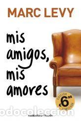 Libros: MIS AMIGOS, MIS AMORES - LEVY, MARC - Foto 1