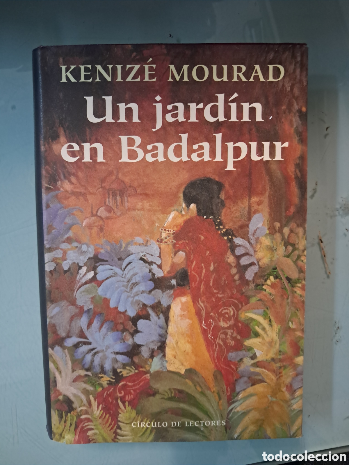 Libros: Kenize Mourad, Un jard&iacute;n en Badalpur, C&iacute;rculo de Lectores - Foto 1