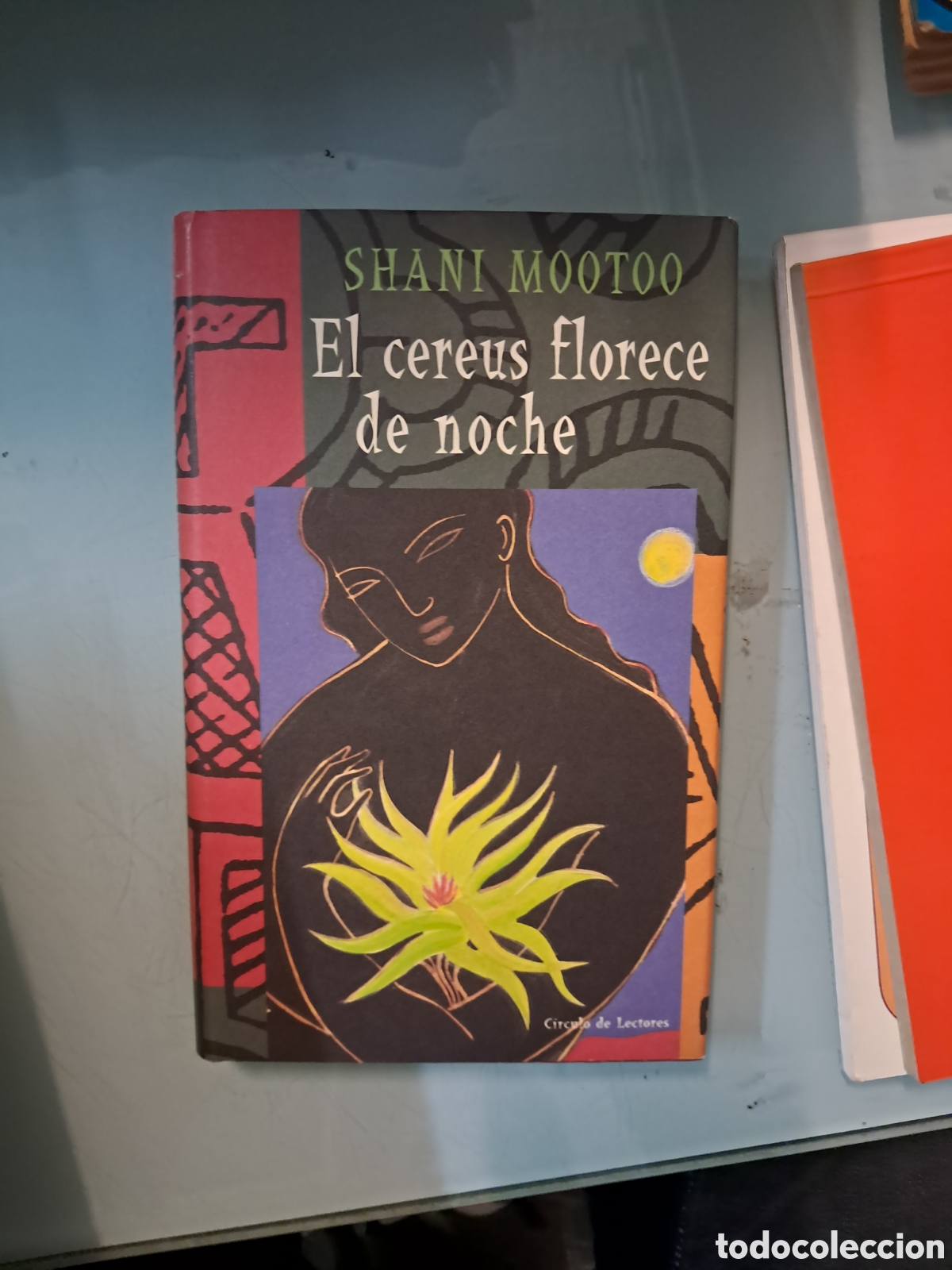 Libros: Sanidad Mootoo, El cereus florece de noche, C&iacute;rculo de Lectores - Foto 1