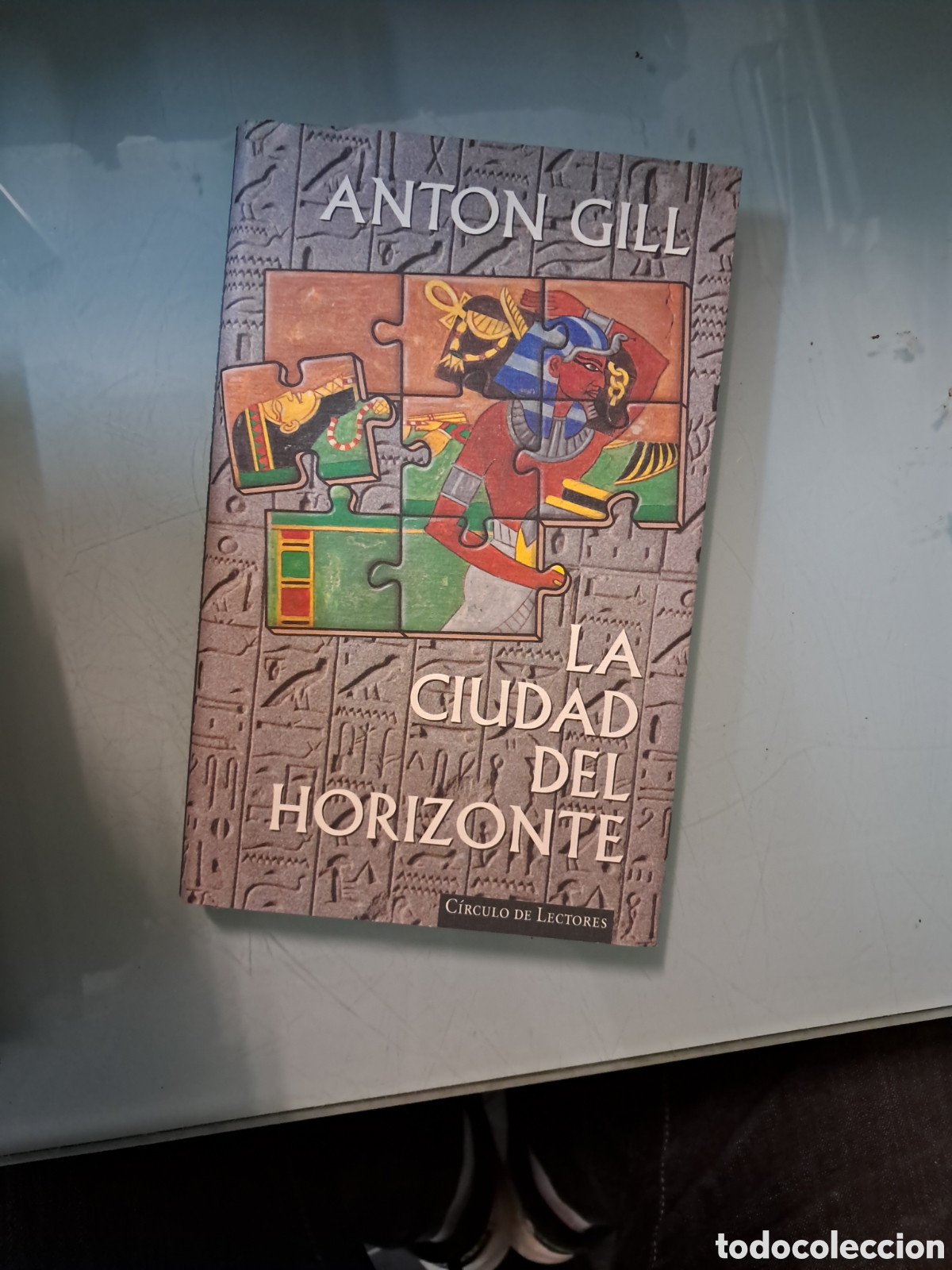 Libros: Anton Gill, La ciudad del horizonte, C&iacute;rculo de Lectores - Foto 1