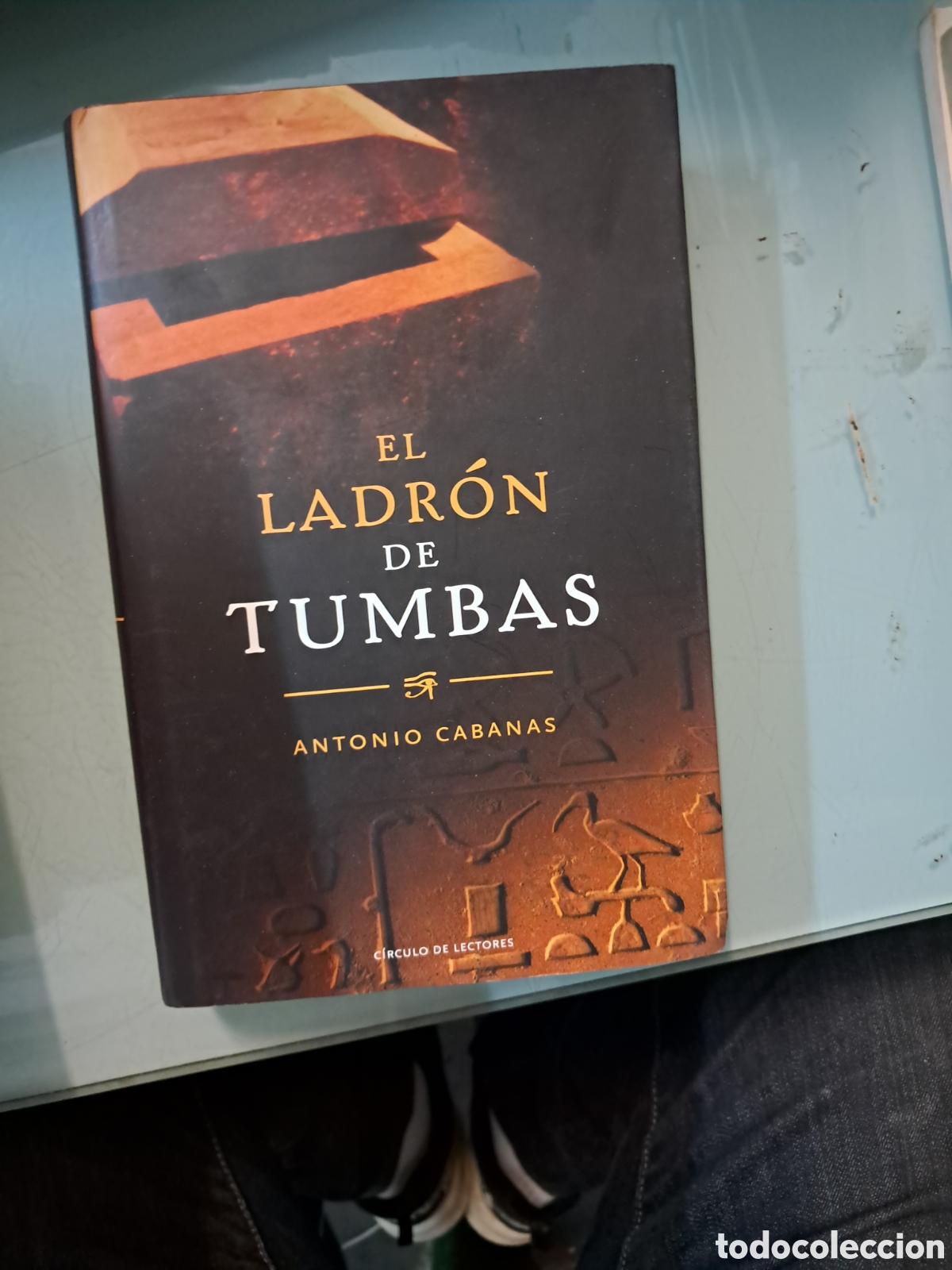 Libros: Antonio Cabanas ,.El.ladron de tumbas, C&iacute;rculo de Lectores - Foto 1