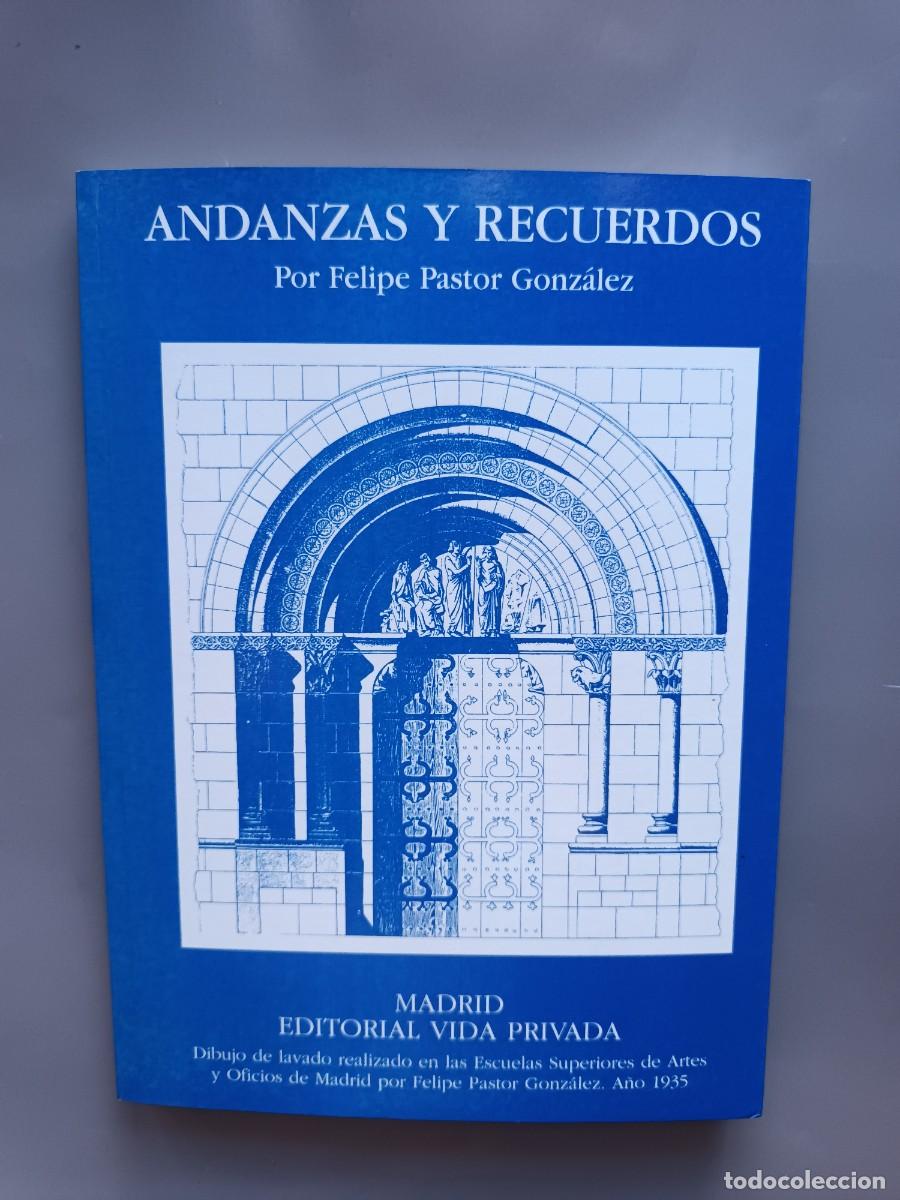 Libros: FELIPE PASTOR GONZ&Aacute;LEZ - ANDANZAS Y RECUERDOS - DEDICATORIA DEL AUTOR - Foto 1