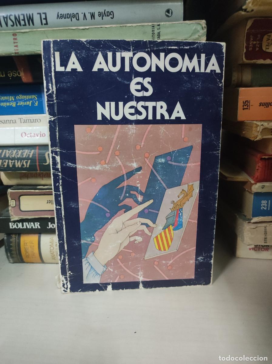 Libros: LIBRO LA AUTONOMIA ES NUESTRA 1984 GENERALITAT VALENCIANA - Foto 1