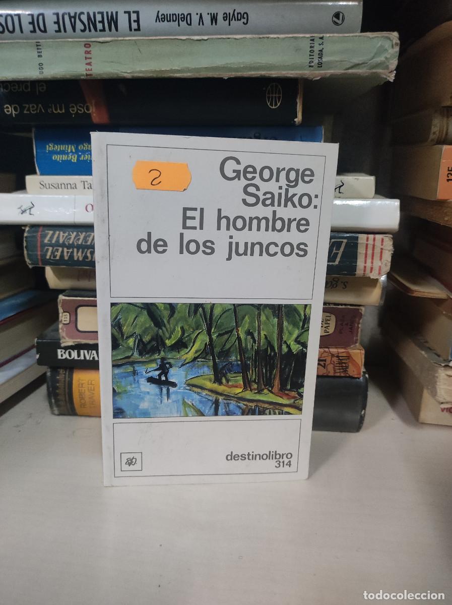 Libros: EL HOMBRE DE LOS JUNCOS GEORGE SAIKO - Foto 1