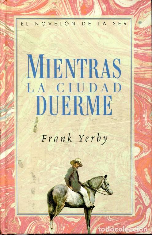 Libros: MIENTRAS LA CIUDAD DUERME (EL NOVELON DE LA SER). - WHARTON, Edith. - Foto 1