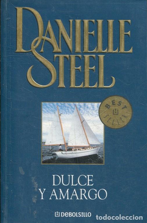 Libros: DULCE Y AMARGO. - STEEL, Danielle. - Foto 1